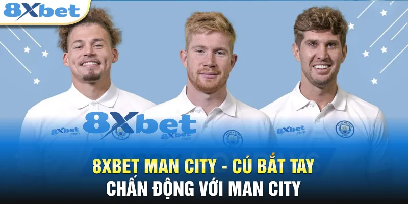 8XBET ManCity - Cú Bắt Tay Chấn Động Trong Làng Thể Thao 8XBET ManCity - Cú bắt tay chấn động trong thể thao